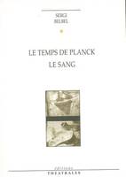 Le temps de Planck, Le sang, Le sang