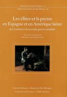 Les élites et la presse en Espagne et en Amérique latine - des Lumières à la Seconde guerre mondiale, des Lumières à la Seconde guerre mondiale