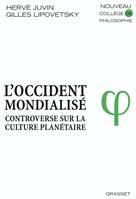 L'occident mondialisé, controverse sur la culture planétaire