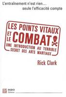 Les points vitaux et le combat, Une introduction au terrible secret des arts martiaux