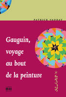 Gauguin, Voyage au bout de la peinture