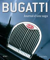 Bugatti - journal d'une saga, journal d'une saga