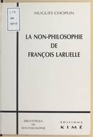 Non Philosophie de François Laruelle