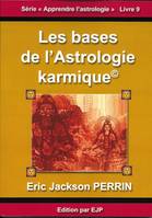 Série Apprendre l'astrologie, 9, Astrologie livre 9 : Les bases de l'astrologie karmique