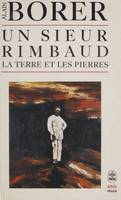 Un sieur Rimbaud, La terre et les pierres