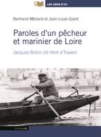 Paroles d'un pêcheur et marinier de Loire, Jacques Robin dit Vent d'travers