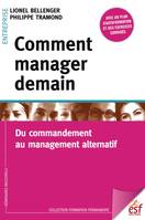 Comment manager demain, Du commandement au management alternatif