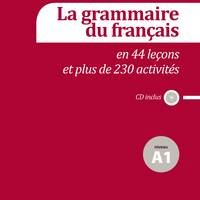 La grammaire du français, En 44 leçons et plus de 230 activités