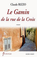 Le gamin de la rue de la Croix / roman