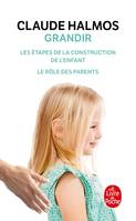 Grandir, les étapes de la construction de l'enfant, le rôle des parents