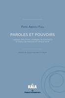 Paroles et pouvoirs, Logiques discursives, stratégies de domination et enjeux de mémoire en Afrique noire