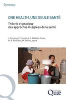 One Health, une seule santé, Théorie et pratique des approches intégrées de la santé