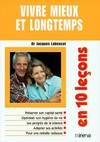 Vivre mieux et longtemps, en 10 leçons