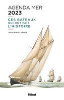 Agenda mer 2023 Ces bateaux qui ont fait l'histoire