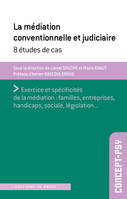 Médiation conventionnelle et judicaire, 8 études de cas