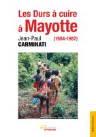 Les Durs à cuire à Mayotte (1984-1987)