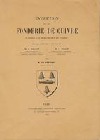 Evolution de la fonderie de cuivre d'après les documents du temps