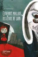 L'enfant malade, revenir de loin