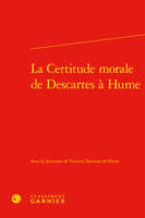 La Certitude morale de Descartes à Hume