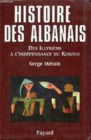 Histoire des Albanais, Des Illyriens à l?indépendance du Kosovo