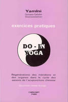 Do-In, Yoga. Exercices pratiques, regénérations des méridiens et des organes dans le cycle des saisons de l'acupuncture chinoise