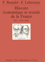 III, 1789-années 1880, Histoire économique et sociale de la France. Tome 3, 1789-années 1880, l'avènement de l'ère industrielle