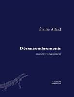 DESENCOMBREMENTS. MATIERE ET EVENEMENT