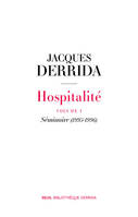 1, Hospitalité, Volume I. Séminaire (1995-1996)
