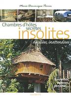 Chambres d'hôtes insolites, 120 maisons d'hôtes et hôtels de charme en France