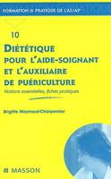 Diététique pour l'aide-soignant et l'auxiliaire de puériculture, Notions essentielles, fiches pratiques