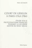 COURT DE GEBELIN A PARIS (1763-1784). (1908)