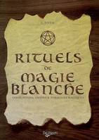 Rituels de magie blanche / invocations, gestes et formules magiques, invocations, gestes et formules magiques