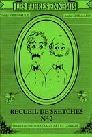 Les Frères ennemis., N ° 2, Les Frères ennemis, recueil de sketches