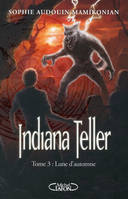 3, Indiana Teller Tome 3 Lune d'Automne