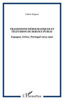 TRANSITIONS DÉMOCRATIQUES ET TÉLÉVISION DE SERVICE PUBLIC, Espagne, Grèce, Portugal 1974-1992