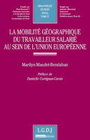 la mobilité géographique du travailleur salarié au sein de l'union européenne