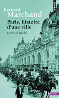 Paris, histoire d'une ville, (XIXe-XXe siècle)