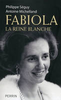 Fabiola, La reine blanche