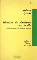 Histoire du fascisme en Italie (1), Des origines à la prise du pouvoir