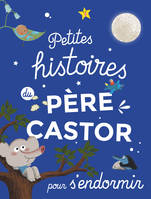 Petites histoires du Père Castor pour s'endormir