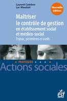 Maitriser le contrôle de gestion en établissement social et médico-social. Enjeux, périmètres et out, Enjeux, périmètres et outils