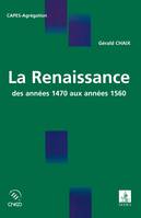 La Renaissance, des années 1470 aux années 1560