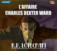 L'AFFAIRE CHARLES DEXTER WARD livre audio