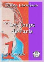 Les Loups de Paris, Tome I : Le club des morts