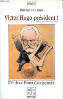 Victor Hugo Président !