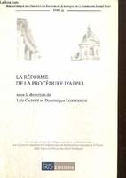 La réforme de la procédure d'appel et autres questions d'actualité procédurale en matière civile, [actes du colloque organisé le 10 décembre 2010]