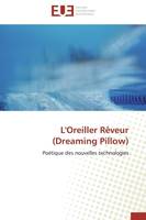 L'Oreiller Rêveur (Dreaming Pillow), Poétique des nouvelles technologies