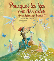 Pourquoi les fées ont des ailes et les lutins un bonnet ?, Bestiaire féérique