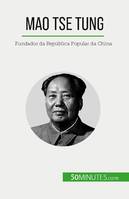 Mao Tse Tung, Fundador da República Popular da China