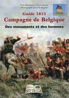 Guide 1815 , Campagne de Belgique : des monuments et des hommes